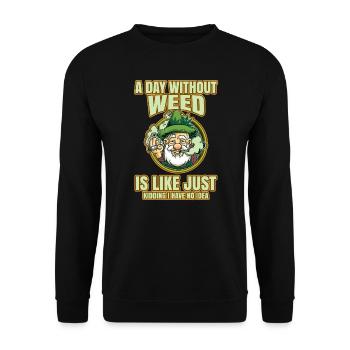 A Day Without Weed Is Like Cannabis Weed Smoking - Unisex Sweatshirt - black - Front - Alina (178cm) & Michal (187cm)