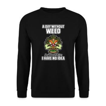A Day Without Weed Is Like Cannabis Weed Smoking - Unisex Pullover - Schwarz - Vorne - Alina (178cm) & Michal (187cm)