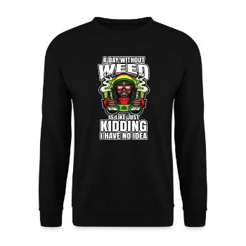A Day Without Weed Is Like Cannabis Weed Smoking - Unisex Sweatshirt - black - Front - Alina (178cm) & Michal (187cm)
