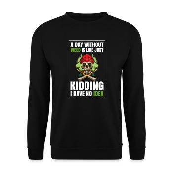 A Day Without Weed Is Like Cannabis Weed Smoking - Unisex Sweatshirt - black - Front - Alina (178cm) & Michal (187cm)