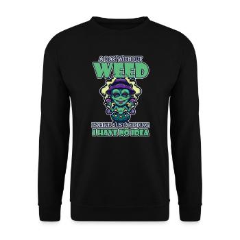A Day Without Weed Is Like Cannabis Weed Smoking - Unisex Sweatshirt - black - Front - Alina (178cm) & Michal (187cm)
