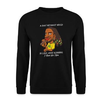 A Day Without Weed Is Like Cannabis Weed Smoking - Unisex Sweatshirt - black - Front - Alina (178cm) & Michal (187cm)