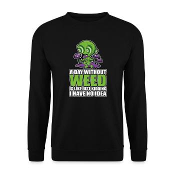 A Day Without Weed Is Like Cannabis Weed Smoking - Unisex Sweatshirt - black - Front - Alina (178cm) & Michal (187cm)