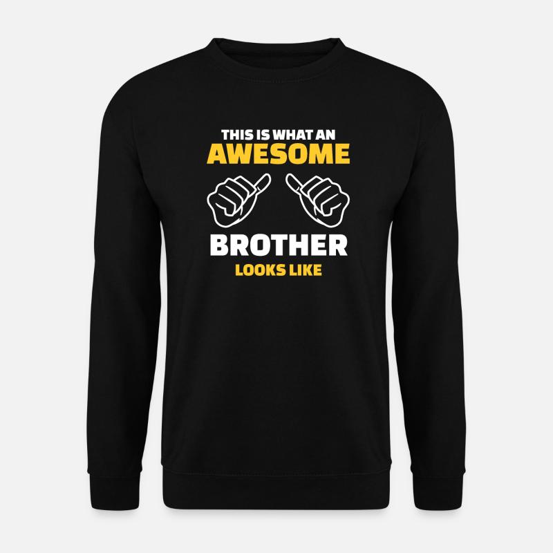 This Is What An Awesome Brother Looks Like - Unisex Sweatshirt - black