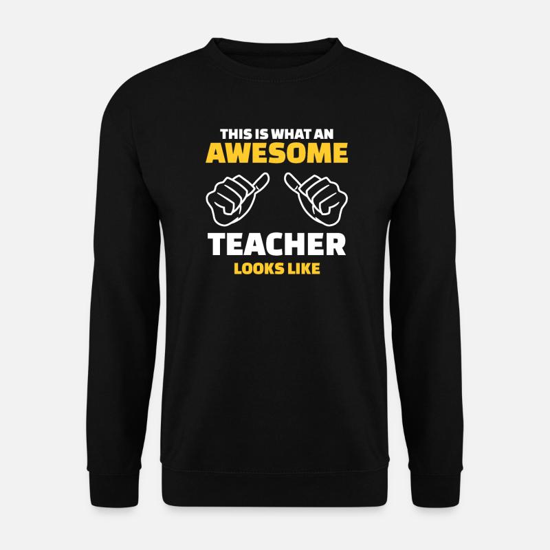 Voici à quoi ressemble un enseignant génial - Sweat-shirt Unisexe - noir
