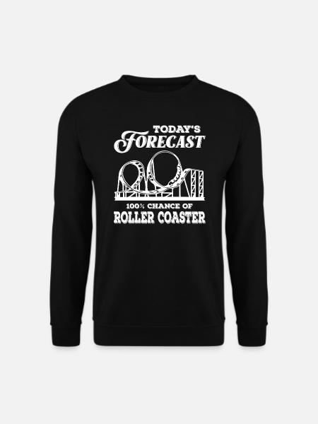 Today s Forecast 100 Chance Of Roller Coasters - Unisex Pullover - Schwarz