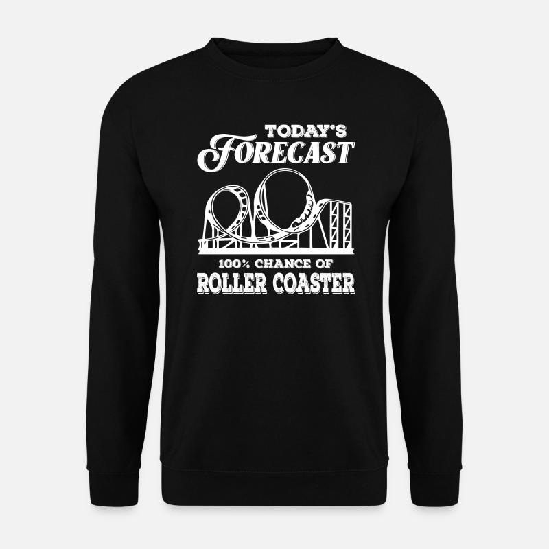Today s Forecast 100 Chance Of Roller Coasters - Unisex Pullover - Schwarz