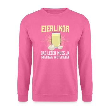 Eierlikör Das Leben Muss Ja Irgendwie Weitergehen - Unisex Pullover - Pink - Vorne
