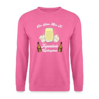 Das Leben Muss Ja Irgendwie Weitergehen - Unisex Pullover - Pink - Vorne