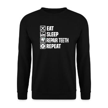 Eat SLeep Repair Teeth Repeat Zahnarzt Geschenk - Unisex Pullover - Schwarz - Vorne - Alina (178cm) & Michal (187cm)