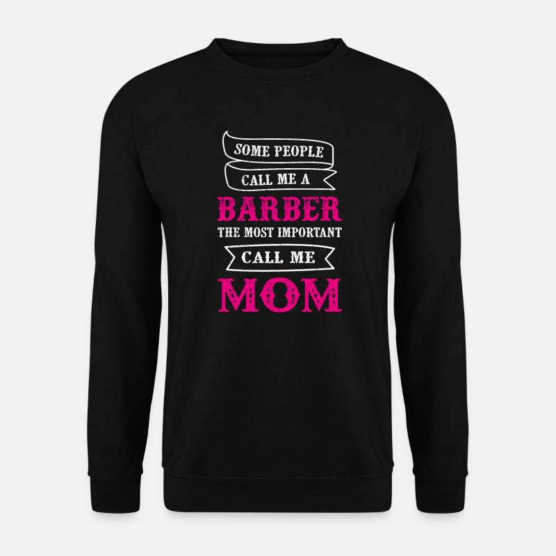 Barber Mom Lustiges Friseur Geschenk Für Mutter - Unisex Pullover - Schwarz