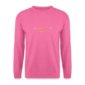 Geben Sie sich niemals zufrieden: Streben Sie immer - Unisex Pullover - Pink - Vorne