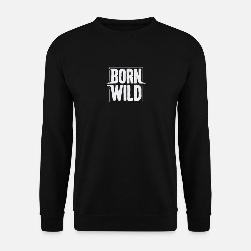 Born Wild - Unisex Sweatshirt - black