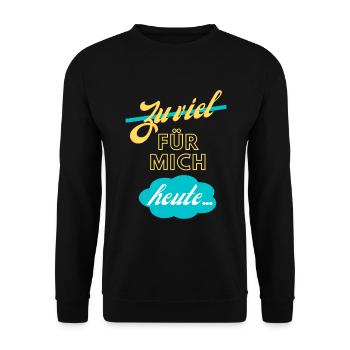 zu viel für mich heute - Unisex Pullover - Schwarz - Vorne - Alina (178cm) & Michal (187cm)
