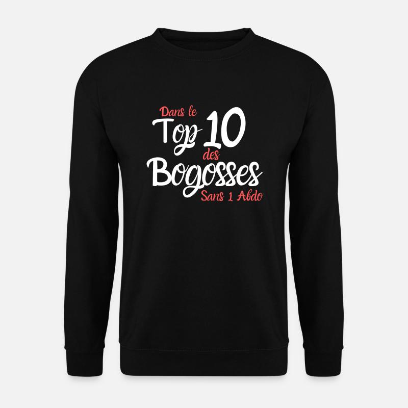 Dans le Top 10 des Bogosses sans 1 abdo - Sweat-shirt Unisexe - noir