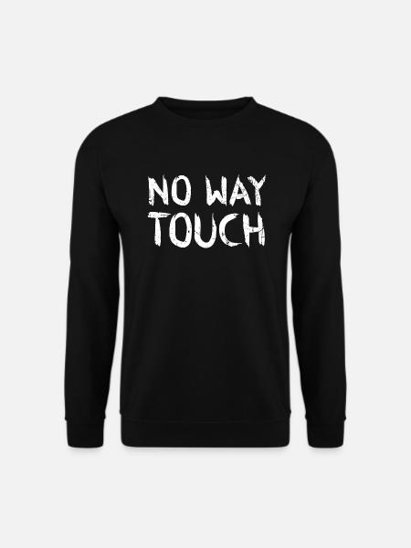 No way touch - Unisex Sweatshirt - black