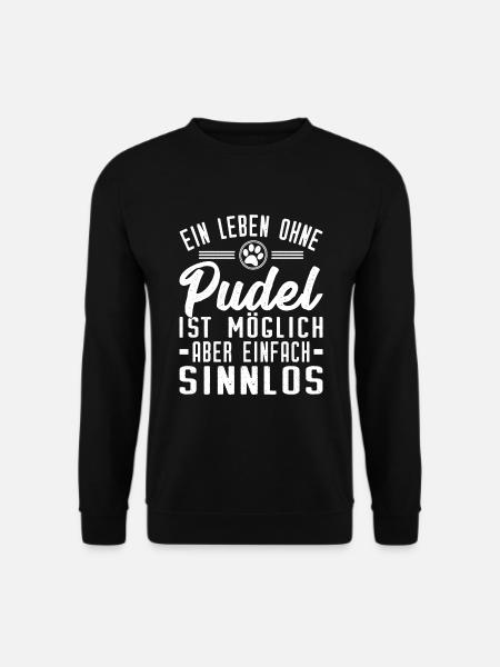 Leben ohne Pudel ist sinnlos - Unisex Pullover - Schwarz