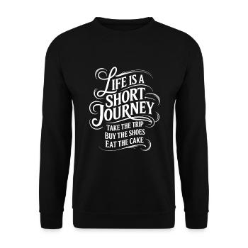 Life is a short journey - use the time - Unisex Sweatshirt - black - Front - Alina (178cm) & Michal (187cm)