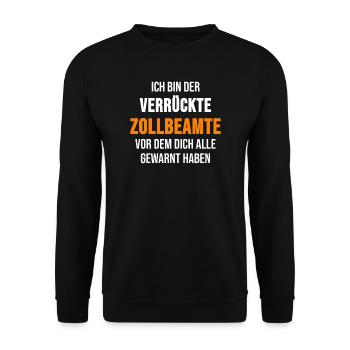 Zollbeamter Zoll Arbeit Büro Job Lustiges Geschenk - Unisex Pullover - Schwarz - Vorne - Alina (178cm) & Michal (187cm)