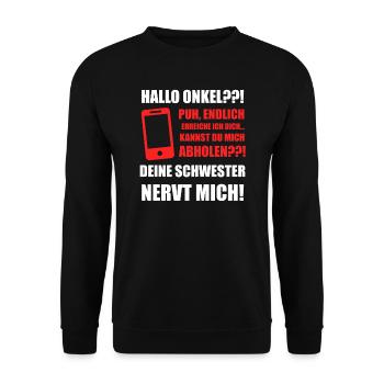 Hallo Onkel Deine Schwester Nervt Mich! Geschenk - Unisex Pullover - Schwarz - Vorne - Alina (178cm) & Michal (187cm)