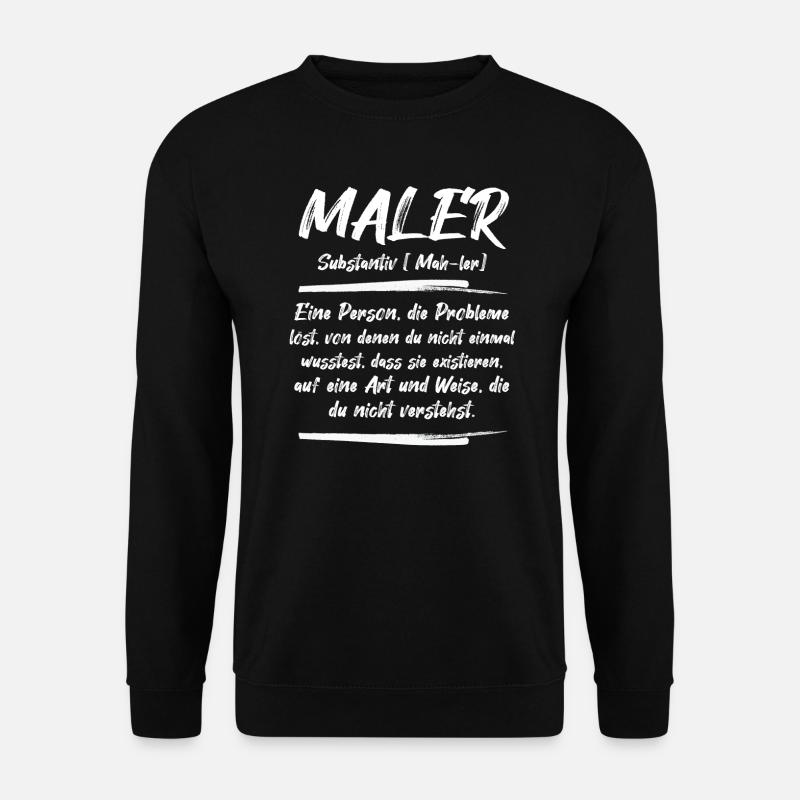 Malermeister Maler Lackierer Handwerker Geschenk - Unisex Pullover - Schwarz