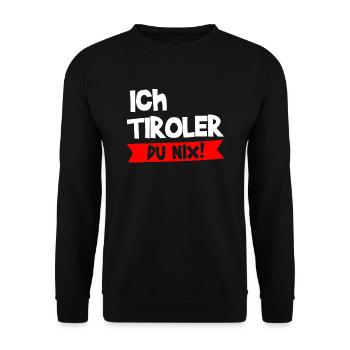 Tirol Tiroler Südtirol Österreich Spruch Geschenk - Unisex Pullover - Schwarz - Vorne - Alina (178cm) & Michal (187cm)