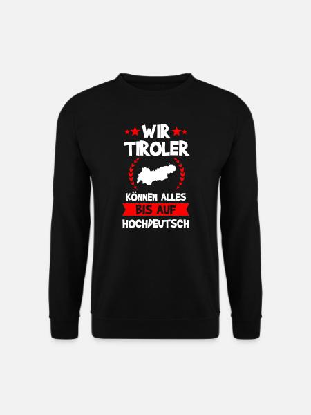 Tirol Tiroler Südtirol Südtiroler Geschenk - Unisex Pullover - Schwarz