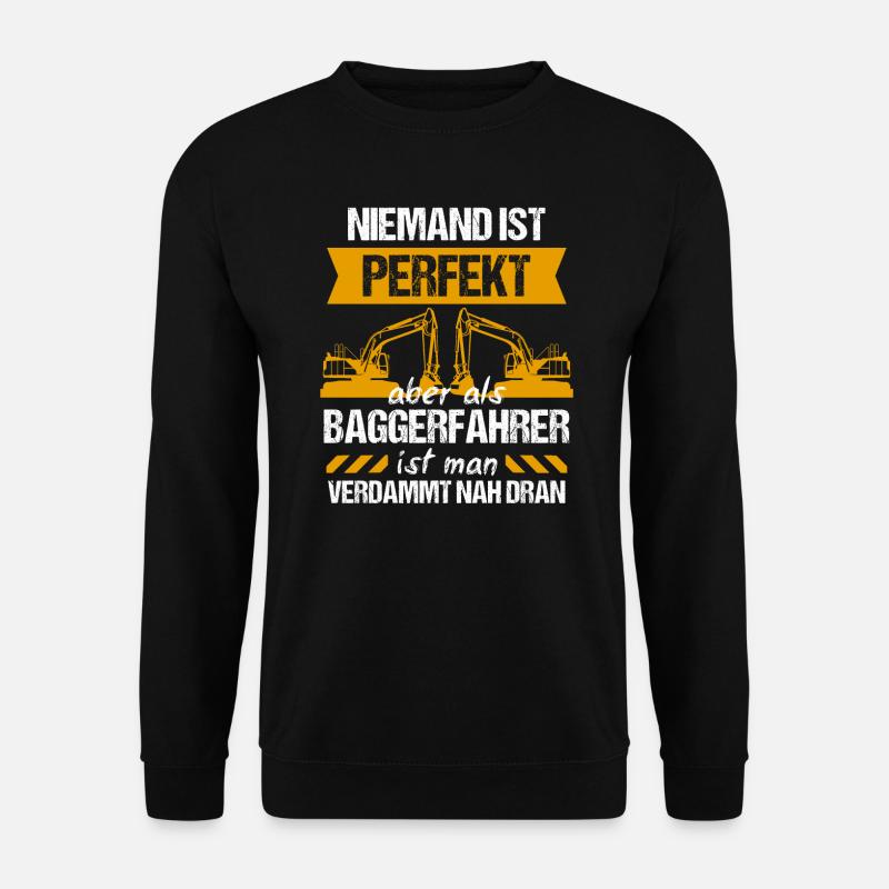 Bagger Baggerfahrer Baggern Geschenk - Unisex Pullover - Schwarz
