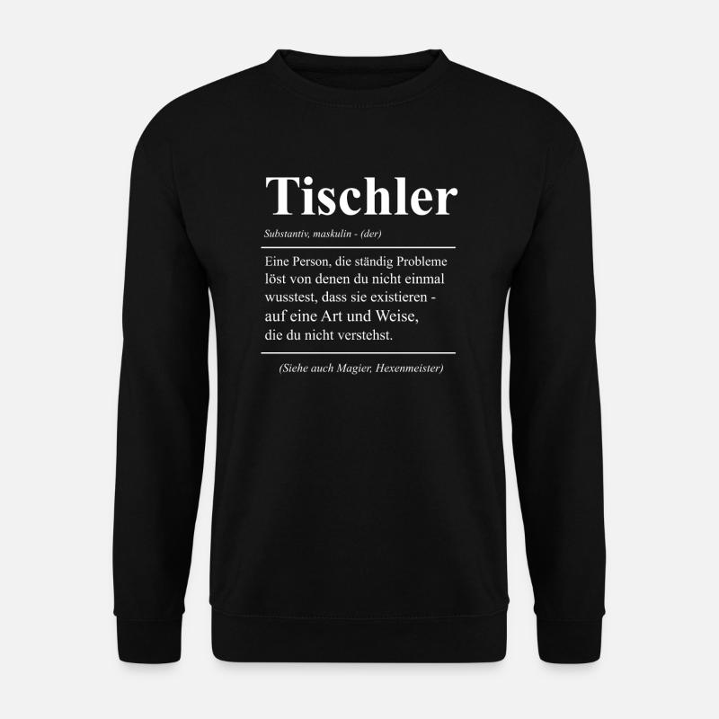 Tischler Holz Tischlerei Geschenk & Holz - Unisex Pullover - Schwarz