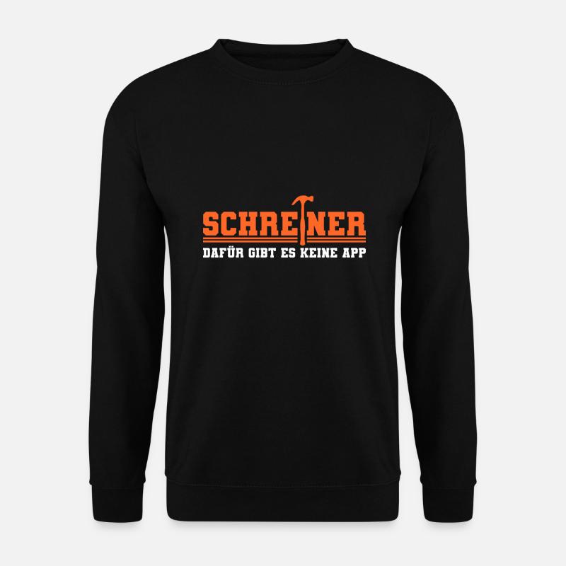 Schreiner App Handwerker Schreinerei Heimwerker - Unisex Pullover - Schwarz