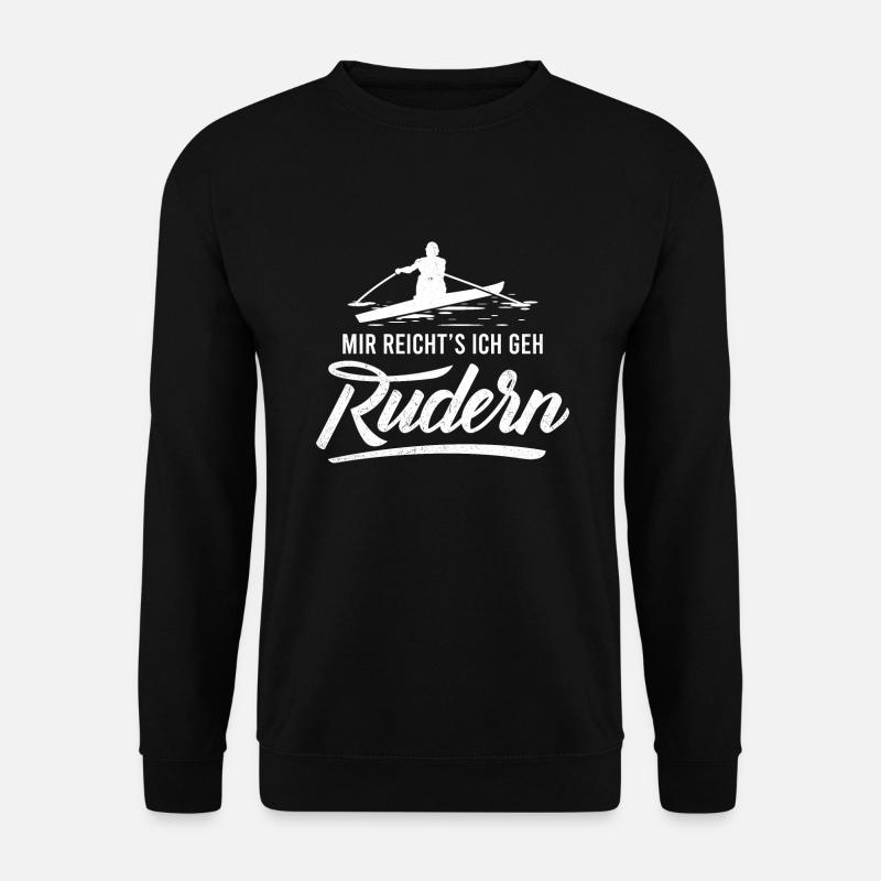 Mir reicht's ich geh Rudern - Ruderer Geschenk - Unisex Pullover - Schwarz