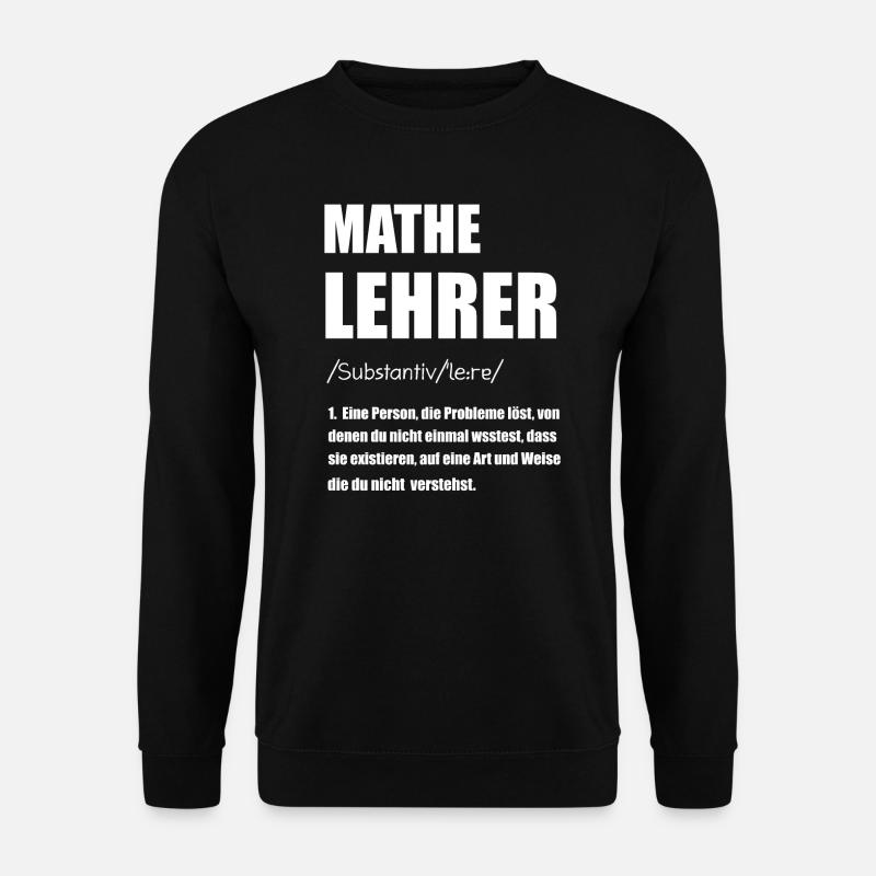 Mathelehrer Mathe Lehrer Geschenk - Unisex Pullover - Schwarz
