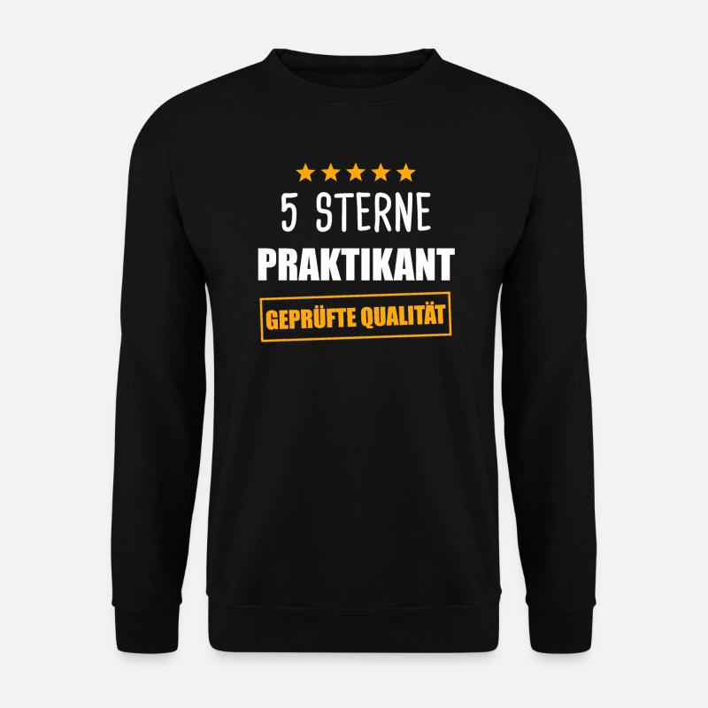 Praktikant Praktikum Praktikanten Geschenk - Unisex Pullover - Schwarz