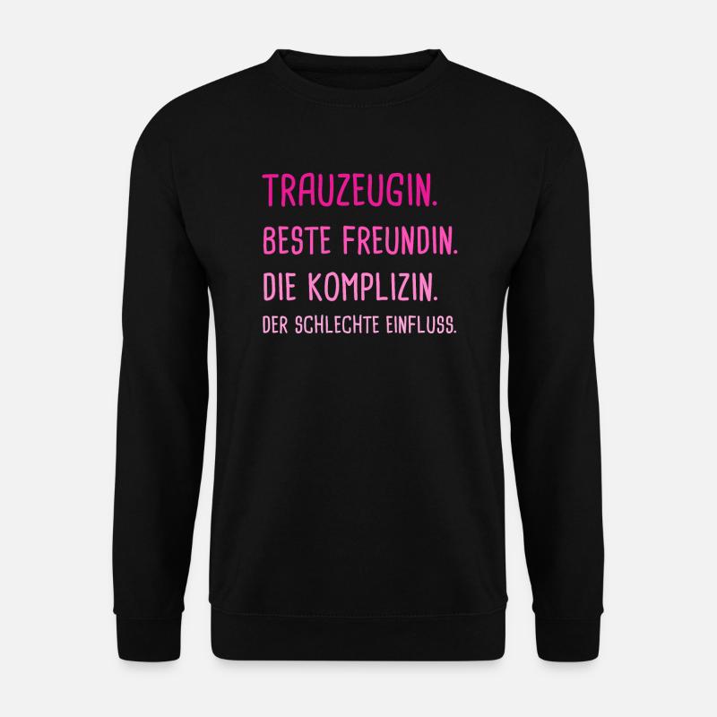 Trauzeugin Junggesellenabschied Frauen Frau - Unisex Pullover - Schwarz