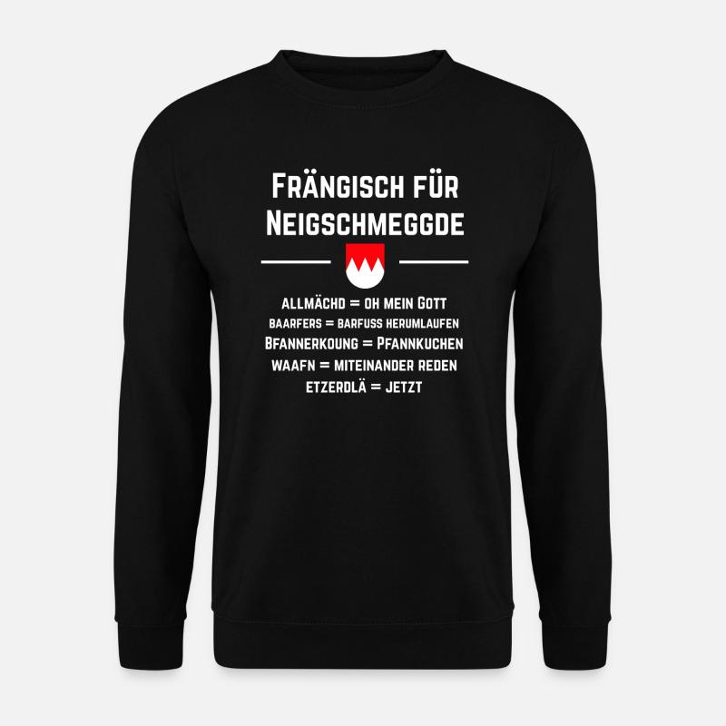 Franken Franke Fränkisch Bayern Geschenk - Unisex Pullover - Schwarz