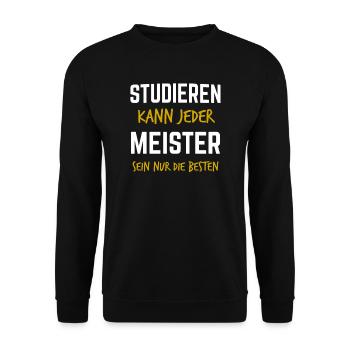 Studieren Kann Jeder Meister Meisterprüfung - Unisex Pullover - Schwarz - Vorne - Alina (178cm) & Michal (187cm)