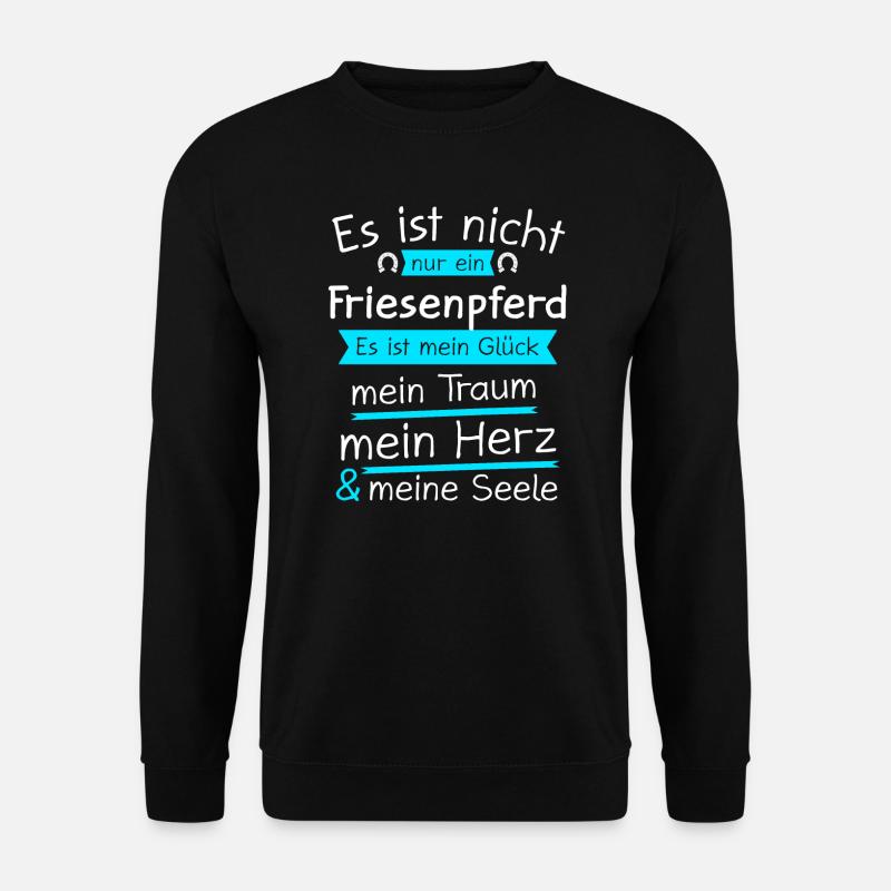 Friesenpferd Friesen Friese Geschenk - Unisex Pullover - Schwarz
