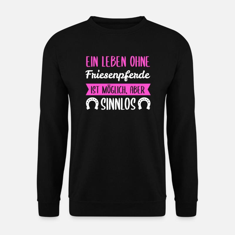 Friesenpferd Friesen Friese Geschenk - Unisex Pullover - Schwarz