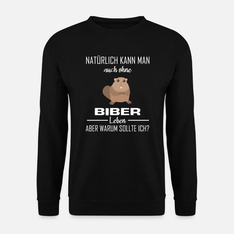 Biber Tier Tiere Geschenk - Unisex Pullover - Schwarz
