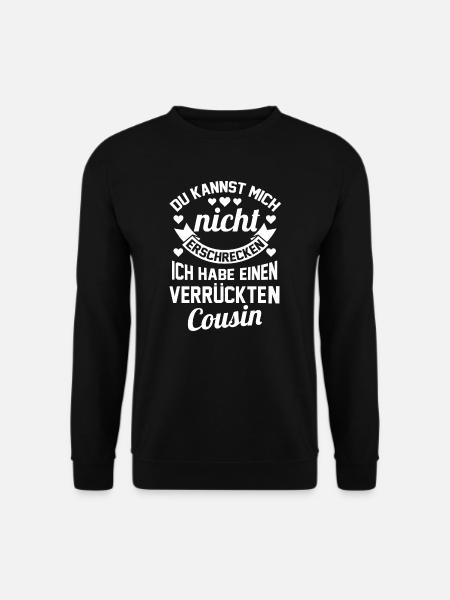 Ich habe einen verrückten Cousin Cousine Nichte - Unisex Pullover - Schwarz