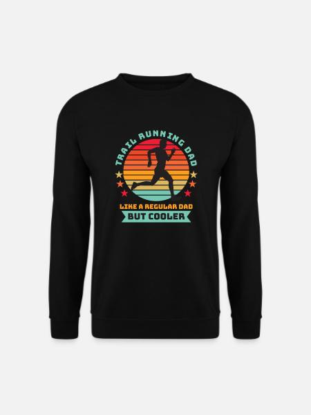 Trail Running Dad - Papa régulier, mais cooler noir B - Sweat-shirt Unisexe - noir