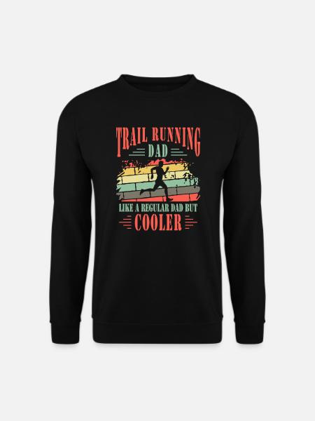 Trail Running Dad Cooler Trail Runner Cadeau de père - Sweat-shirt Unisexe - noir