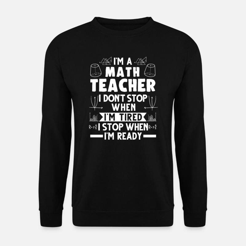 Mathelehrer Mathe-Lehrer Mathe-Lehrer Geschenk - Unisex Pullover - Schwarz