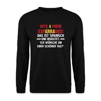 Vete a freír espárragos! Spanischer Spruch Spanien - Unisex Pullover - Schwarz - Vorne - Alina (178cm) & Michal (187cm)