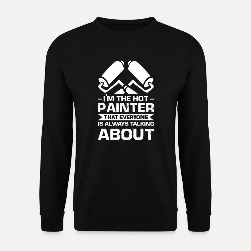 Maler Maler Maler Geschenk - Unisex Pullover - Schwarz