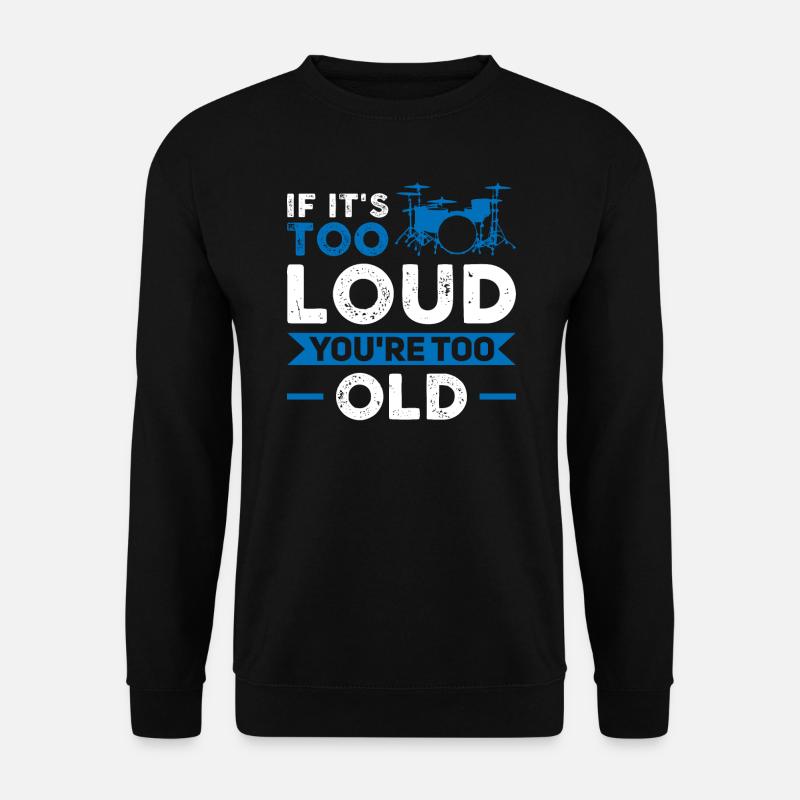 Drums Drummers play drums - Unisex Sweatshirt - black