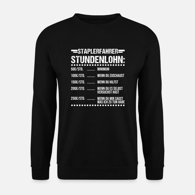 Staplerfahrer Beruf Gabelstapler Geschenk - Unisex Pullover - Schwarz