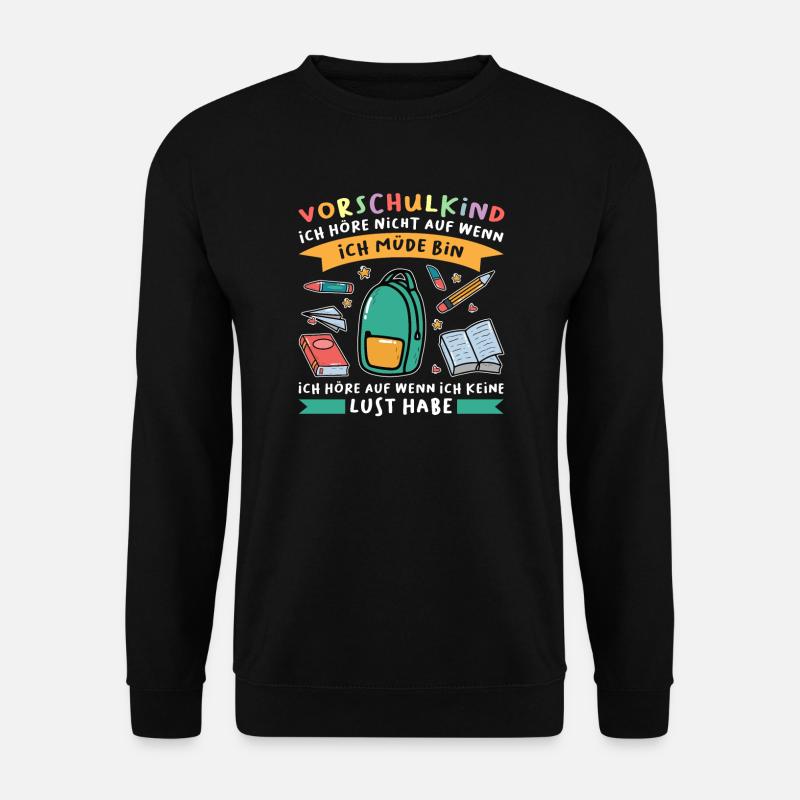 Vorschule Anfang Vorschulkind Geschenk - Unisex Pullover - Schwarz