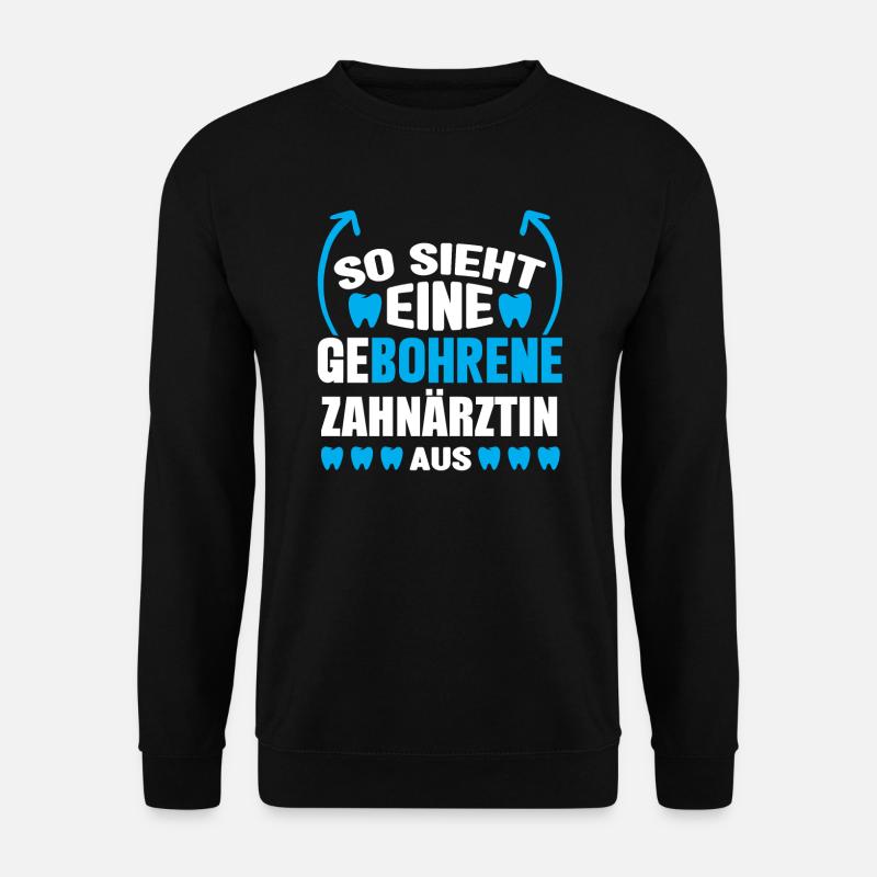 Zahn Zahnarzt Bohren Zahn Geschenk - Unisex Pullover - Schwarz