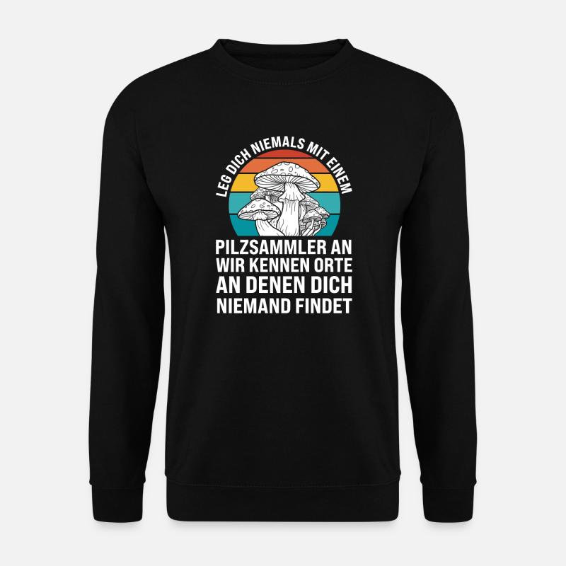 Pilze Sammeln Pilz Sammler Geschenk - Unisex Pullover - Schwarz